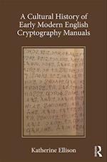 Cultural History of Early Modern English Cryptography Manuals