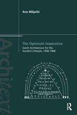 Optimum Imperative: Czech Architecture for the Socialist Lifestyle, 1938-1968