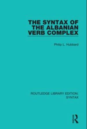 The Syntax of the Albanian Verb Complex