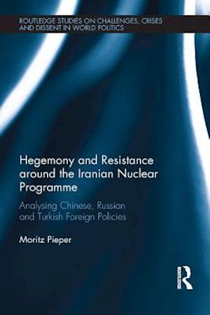 Hegemony and Resistance around the Iranian Nuclear Programme