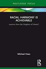 Racial Harmony Is Achievable