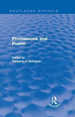 Professions and Power (Routledge Revivals)