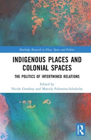 Indigenous Places and Colonial Spaces