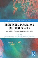 Indigenous Places and Colonial Spaces