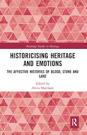 Historicising Heritage and Emotions