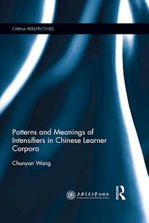 Patterns and Meanings of Intensifiers in Chinese Learner Corpora