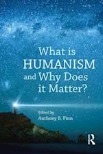 What is Humanism and Why Does it Matter?