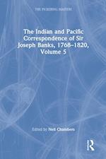 Indian and Pacific Correspondence of Sir Joseph Banks, 1768-1820, Volume 5
