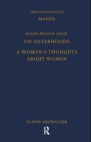 Maude by Christina Rossetti, On Sisterhoods and A Woman's Thoughts About Women By Dinah Mulock Craik