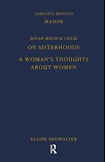 Maude by Christina Rossetti, On Sisterhoods and A Woman's Thoughts About Women By Dinah Mulock Craik