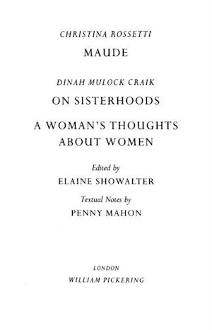 Maude by Christina Rossetti, On Sisterhoods and A Woman's Thoughts About Women By Dinah Mulock Craik