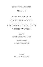 Maude by Christina Rossetti, On Sisterhoods and A Woman's Thoughts About Women By Dinah Mulock Craik