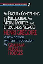 Enquiry Concerning the Intellectual and Moral Faculties and Literature of Negroes