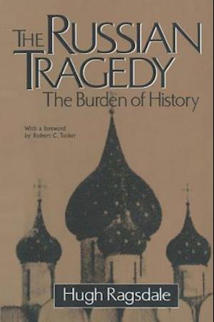 Russian Tragedy: The Burden of History