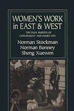 Women's Work in East and West: The Dual Burden of Employment and Family Life