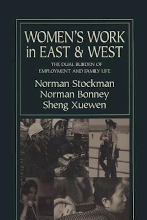 Women's Work in East and West: The Dual Burden of Employment and Family Life