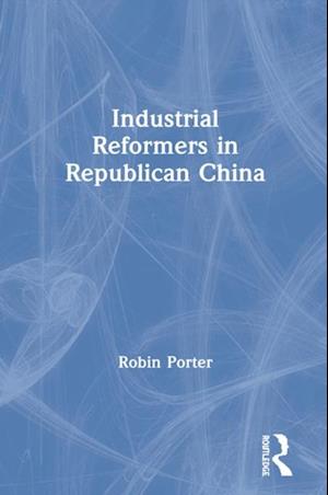 Industrial Reformers in Republican China