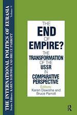 The International Politics of Eurasia: v. 9: The End of Empire? Comparative Perspectives on the Soviet Collapse