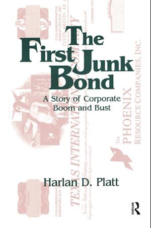 First Junk Bond: A Story of Corporate Boom and Bust