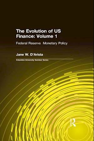 The Evolution of US Finance: v. 1: Federal Reserve Monetary Policy, 1915-35