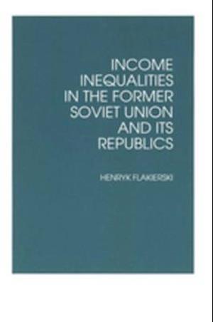 Income Inequalities in the Former Soviet Union and Its Republics