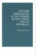 Income Inequalities in the Former Soviet Union and Its Republics