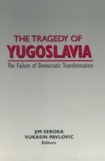 Tragedy of Yugoslavia: The Failure of Democratic Transformation