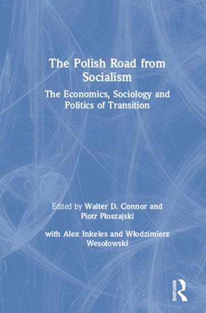 The Polish Road from Socialism: The Economics, Sociology and Politics of Transition