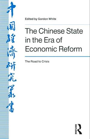 Chinese State in the Era of Economic Reform : the Road to Crisis