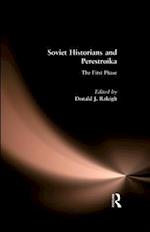 Soviet Historians and Perestroika: The First Phase