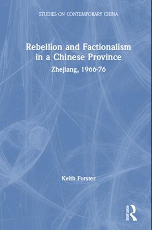 Rebellion and Factionalism in a Chinese Province