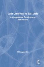 Latin America vs East Asia: A Comparative Development Perspective