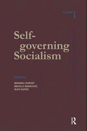Self-governing Socialism: A Reader: v. 1