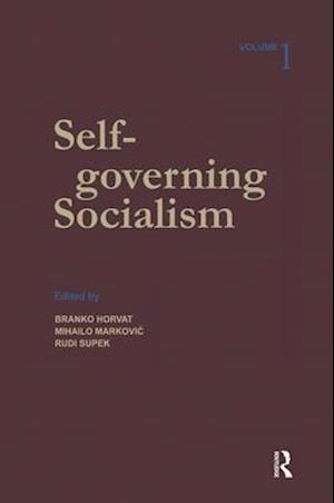 Self-governing Socialism: A Reader: v. 1