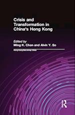 Crisis and Transformation in China''s Hong Kong