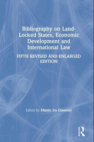 Bibliography on Land-locked States, Economic Development and International Law