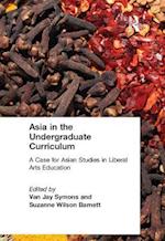 Asia in the Undergraduate Curriculum: A Case for Asian Studies in Liberal Arts Education