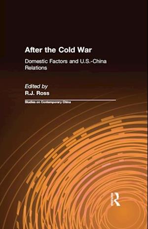 After the Cold War: Domestic Factors and U.S.-China Relations