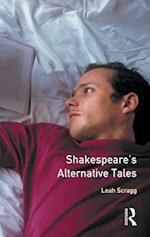 Shakespeare''s Alternative Tales