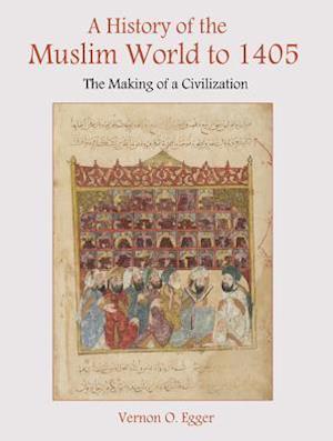 A History of the Muslim World to 1405