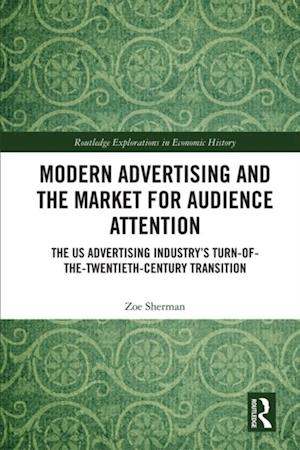 Modern Advertising and the Market for Audience Attention