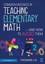 Common Mistakes in Teaching Elementary Math-And How to Avoid Them