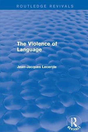 Routledge Revivals: The Violence of Language (1990)