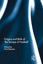 Origins and Birth of the Europe of football