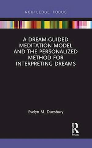 Dream-Guided Meditation Model and the Personalized Method for Interpreting Dreams