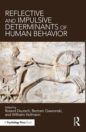 Reflective and Impulsive Determinants of Human Behavior