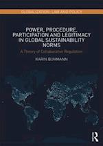 Power, Procedure, Participation and Legitimacy in Global Sustainability Norms
