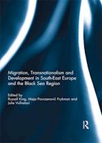 Migration, Transnationalism and Development in South-East Europe and the Black Sea Region