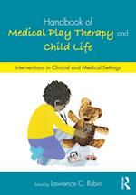 Handbook of Medical Play Therapy and Child Life