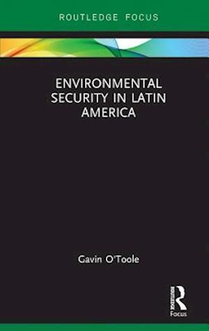 Environmental Security in Latin America